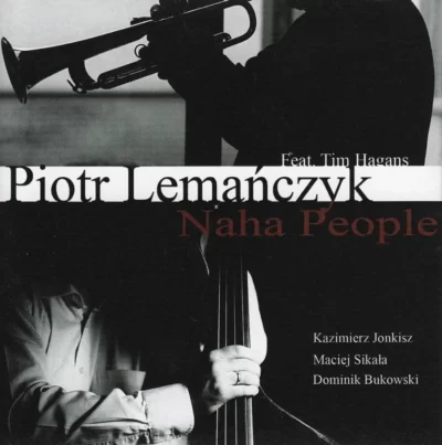 Piotr Lemańczyk feat. Tim Hagans – Naha People