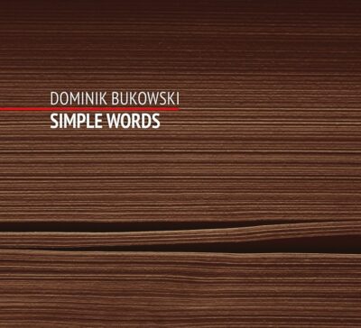 Dominik Bukowski „Simple Words”