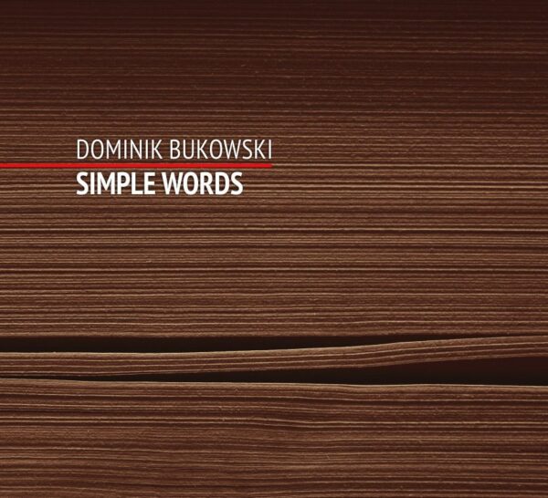 Dominik Bukowski „Simple Words”