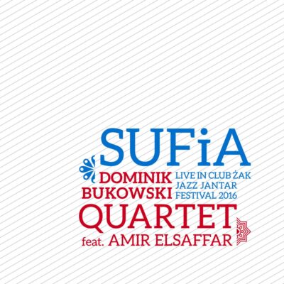 Dominik Bukowski Quartet „SUFiA”