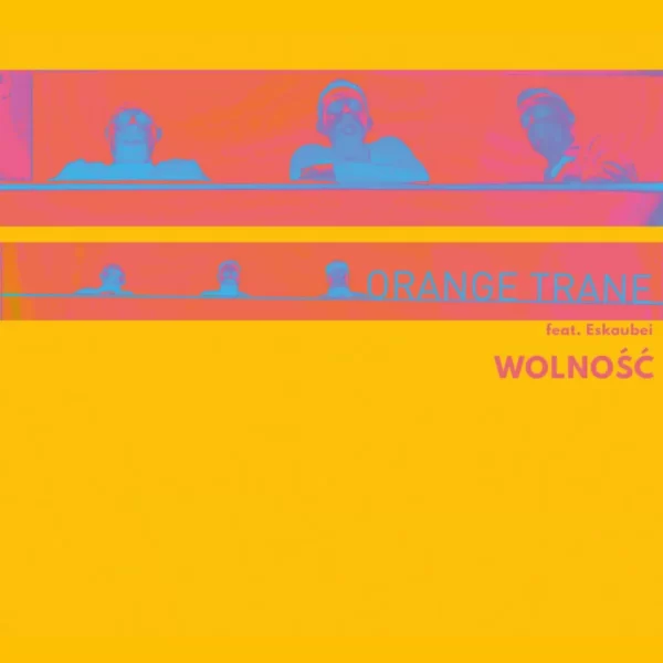 Orange Trane – Wolność