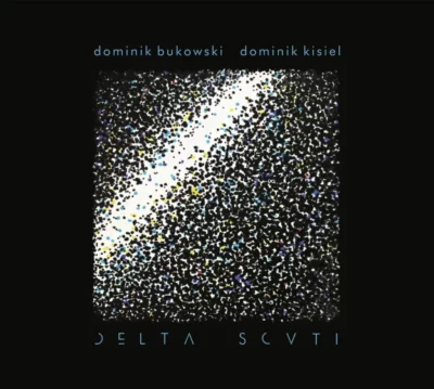 Dominik Bukowski / Dominik Kisiel – Delta Scuti