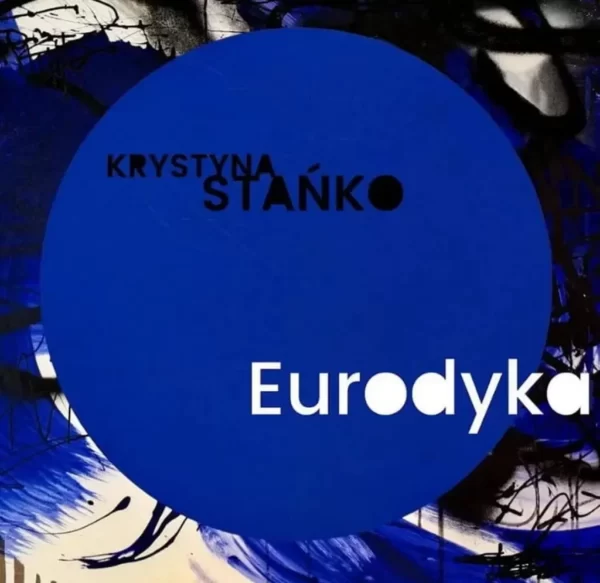 Krystyna Stańko – Eurodyka